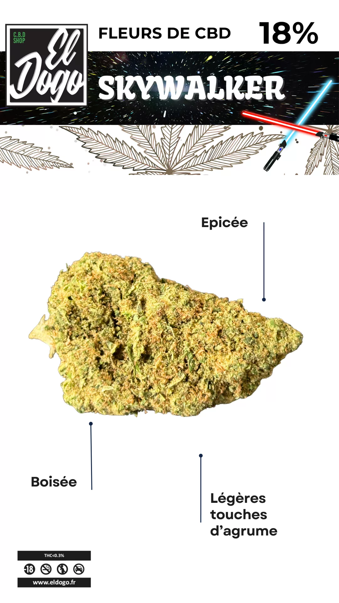 Skywalker CBD 18% : fleur de chanvre aux têtes denses, arômes boisés et épicés relevés de notes d’agrumes. Une variété au profil intense et authentique.